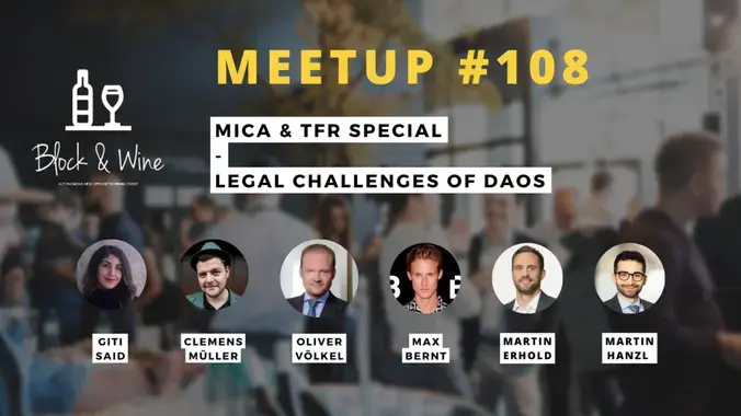 Block&Wine #108 – MiCA & TFR Special and Legal Challenges of DAOs